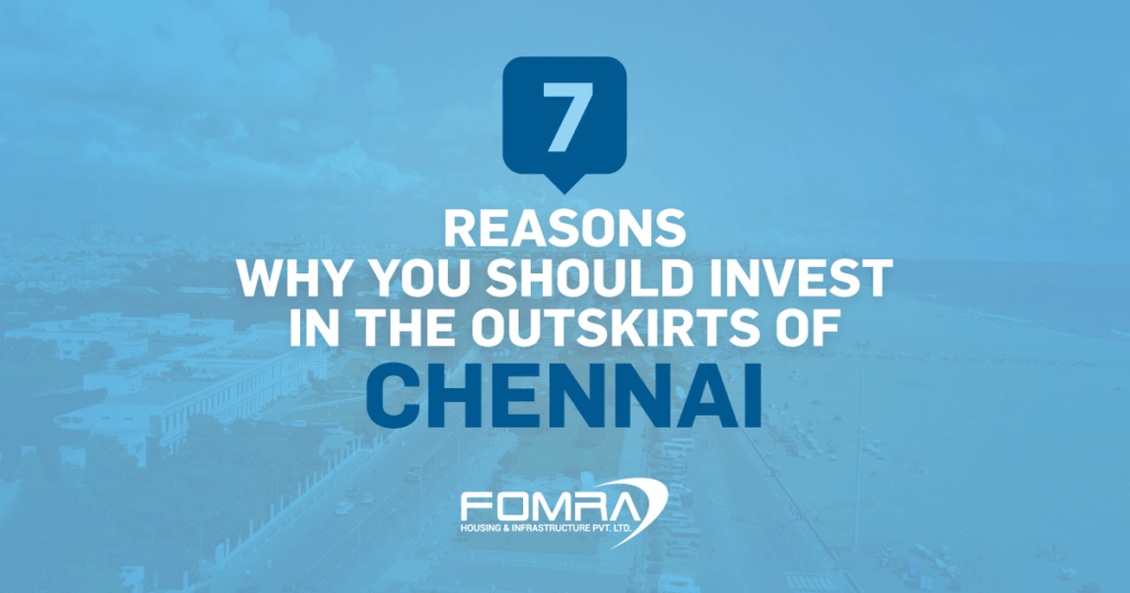 7 reasons why you should invest in the outskirts of Chennai Effective