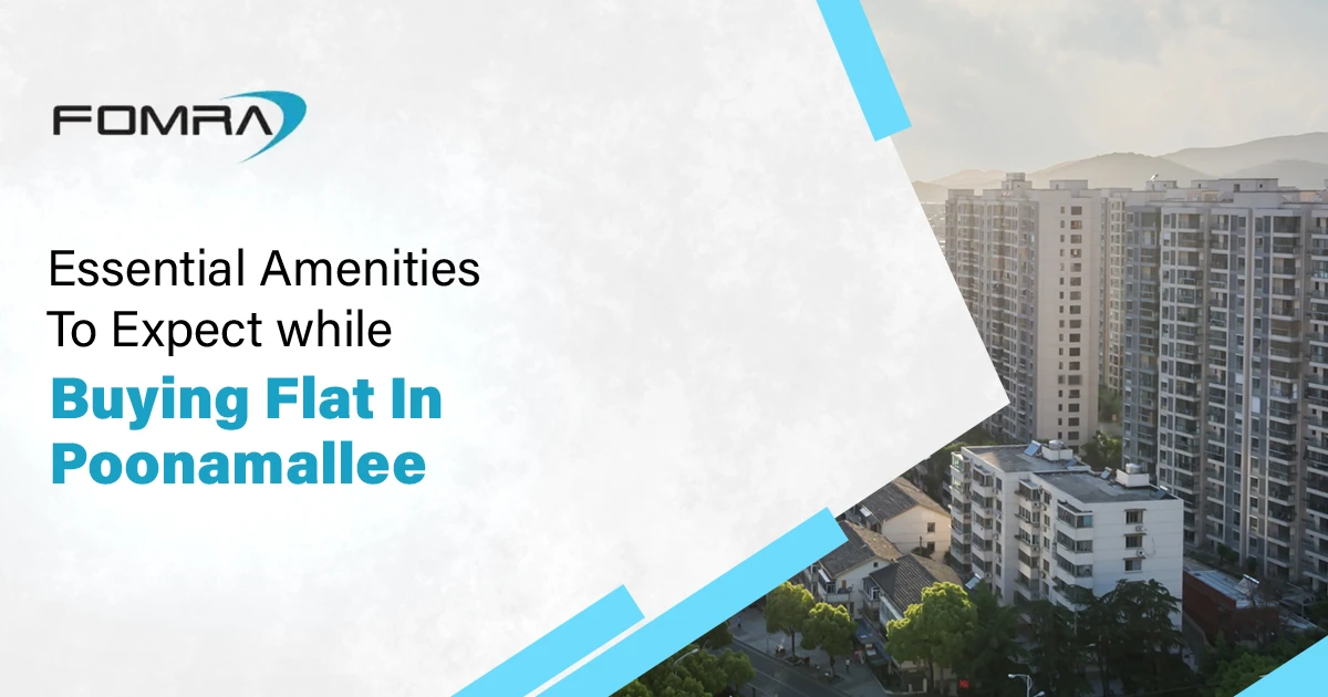 9 Essential Amenities To Expect While Buying Flat In Poonamallee