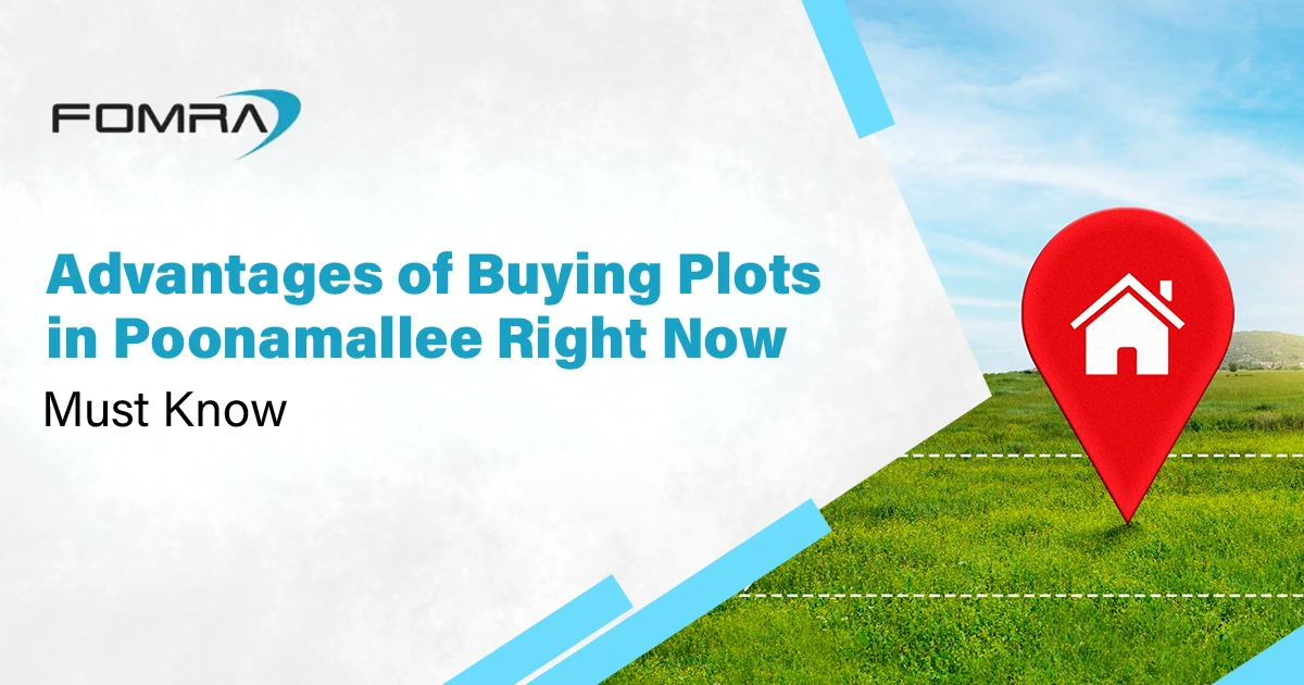 Advantages of buying plots in Poonamallee right now | Must Know