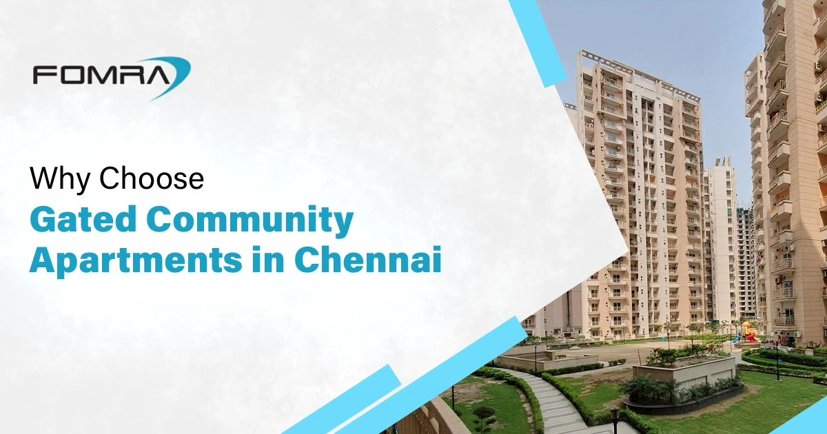 Why Choose Gated Community Apartments in Chennai?