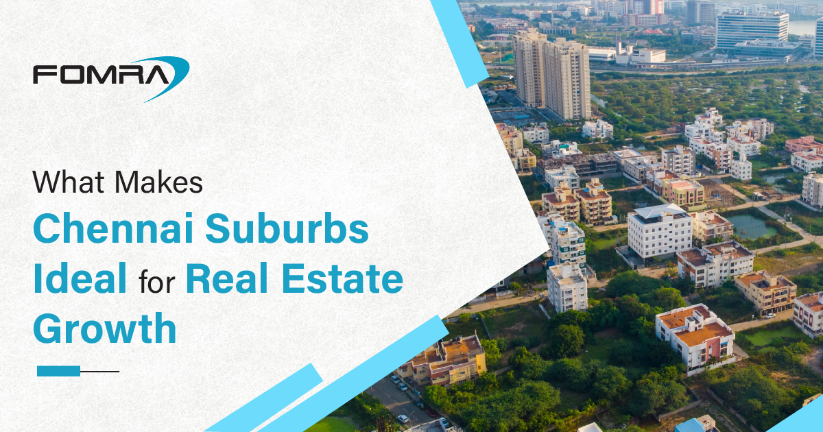 Chennai Suburbs Ideal for Real Estate Growth